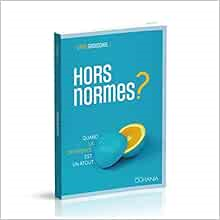 Hors normes? Quand la différence est un atout